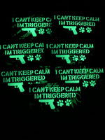 “I Cant Keep Calm I’m Triggered” Laser Cut